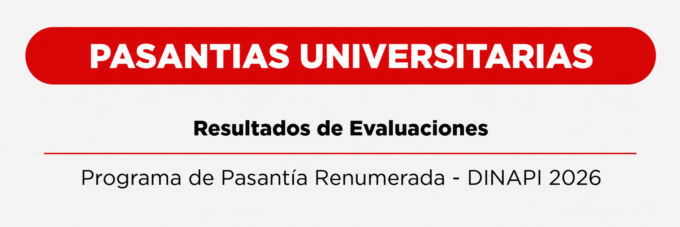Resultado de Evaluaciones del Programa de Pasantía Universitaria remunerada - DINAPI 2026 - 2027