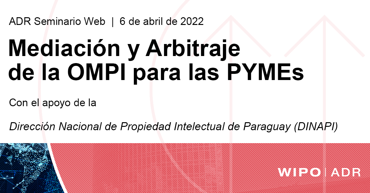 Webinar sobre controversias de propiedad intelectual en Pymes y exportadores